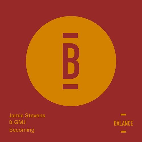 Jamie Stevens, GMJ - Becoming [BALANCE035EP]